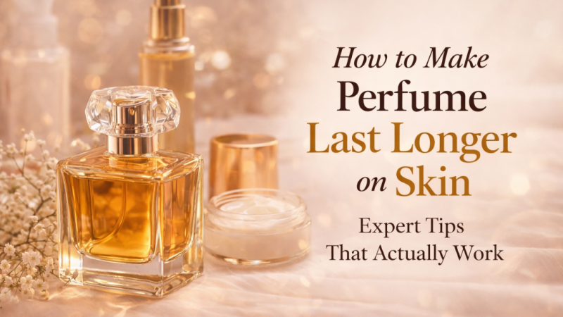 How Long Does Eau de Toilette Last